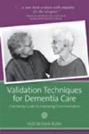 Vicki de Klerk-Rubin - Validation Techniques for Dementia Care - 9781932529371 - V9781932529371