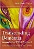 Linda Levine Madori - Transcending Dementia Through the TTAP Method - 9781932529722 - V9781932529722
