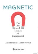 Anne Bergeron - Magnetic: The Art and Science of Engagement - 9781933253831 - V9781933253831