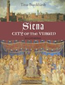 Titus Birckhardt - Siena: City of the Virgin - 9781933316598 - V9781933316598