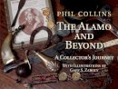 Phil Collins - The Alamo and Beyond: A Collector´s Journey - 9781933337500 - V9781933337500