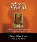 Susan Wise Bauer - The Story of the World: History for the Classical Child. Ancient Times: Audiobook.  - 9781933339047 - V9781933339047