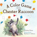 Penn, Audrey. Illus: Gibson, Barbara Leonard - Color Game for Chester Raccoon - 9781933718583 - V9781933718583