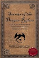 James A. Owen - Secrets of the Dragon Riders: Your Favorite Authors on Christopher Paolini's Inheritance Cycle: Completely Unauthorized (Smart Pop) - 9781933771977 - V9781933771977