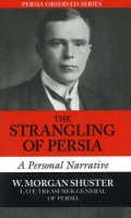 W. Morgan Shuster - The Strangling of Persia - 9781933823065 - V9781933823065