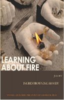 Ingrid Browning Moody - Learning about Fire - 9781933896687 - V9781933896687