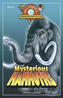 Paleo, Joe; Caszatt-Allen, Wendy - Mysterious Mammoths - 9781934133439 - V9781934133439