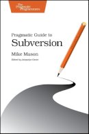 Mike Mason - Pragmatic Guide to Subversion - 9781934356616 - V9781934356616