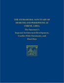 White - The Extramural Sanctuary of Demeter and Persephone at Cyrene, Libya, Final Reports, Volume VIII: The Sanctuary's Imperial Architectural Development, Conflict with Christianity, and Final Days - 9781934536469 - V9781934536469