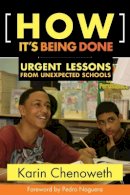 Karin Chenoweth - How It´s Being Done: Urgent Lessons from Unexpected Schools - 9781934742280 - V9781934742280