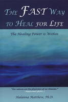 Halanna Matthew - The Fast Way to Heal for Life: The Healing Power is Within - 9781934759165 - V9781934759165