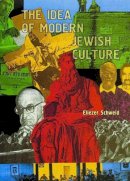 Schweid, Eliezer. Ed(S): Levin, Leonard - The Idea Of Modern Jewish Culture        - 9781934843055 - V9781934843055