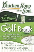 Canfield, Jack; Hansen, Mark Victor; Adler, Max - Chicken Soup for the Soul: The Golf Book - 9781935096337 - V9781935096337