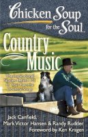 Canfield, Jack (The Foundation For Self-Esteem); Hansen, Mark Victor; Rudder, Randy - Chicken Soup for the Soul: Country Music - 9781935096672 - V9781935096672