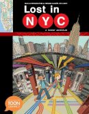 Nadja Spiegelman - Lost in NYC: A Subway Adventure: A TOON Graphic - 9781935179818 - V9781935179818