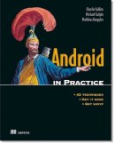 Collins, Charlie E.; Galpin, Michael D.; Kaeppler, Matthias - Android in Practice - 9781935182924 - V9781935182924