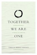 Thich Nhat Hanh - Together We Are One: Honoring Our Diversity, Celebrating Our Connection - 9781935209430 - V9781935209430