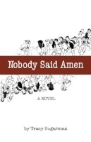 Tracy Sugarman - Nobody Said Amen - 9781935212959 - V9781935212959