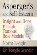 Norm Ledgin - Asperger´s and Self-Esteem: Insight and Hope Through Famous Role Models - 9781935274629 - V9781935274629