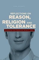 Klas Grinell - Reflections on Reason, Religion & Tolerance: Engaging with Fethullah Gülen´s Ideas - 9781935295563 - V9781935295563