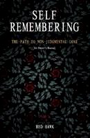 Red Hawk - Self Remembering: The Path to Non-Judgmental Love: a Practitioner´s Manual - 9781935387923 - V9781935387923