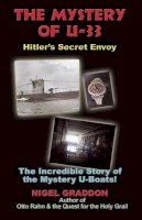Nigel Graddon - Mystery of U-33: Hitler´S Secret Envoy - 9781935487104 - V9781935487104