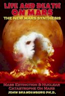 John Brandenburg - Life and Death on Mars: The New Mars Synthesis - 9781935487364 - V9781935487364