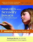 Kathleen Morris - Insights Into Sensory Issues for Professionals: Answers to Sensory Challenges - 9781935567196 - V9781935567196