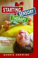 Bonnie Arnwine - Starting Sensory Integration Therapy - 9781935567264 - V9781935567264