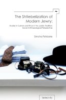 Simcha Fishbane - The Shtiebelization of Modern Jewry. Studies in Custom and Ritual in the Judaic Tradition: Social-Anthropological Perspectives.  - 9781936235773 - V9781936235773