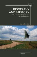 Kaja Kazmierska - Biography and Memory: The Generational Experience of the Shoah Survivors (Jews of Poland) - 9781936235780 - V9781936235780