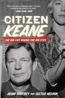 Nelson, Cletus, Parfrey, Adam - Citizen Keane: The Big Lies Behind the Big Eyes - 9781936239955 - V9781936239955