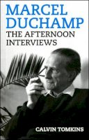 Calvin Tomkins - Marcel Duchamp: The Afternoon Interviews - 9781936440399 - V9781936440399