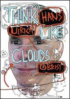 Paul Chan - Hans Ulrich Obrist: Think Like Clouds - 9781936440429 - V9781936440429