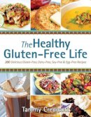 Tammy Credicott - The Healthy Gluten Free Life. 200 Delicious Gluten-Free, Dairy-Free, Soy-Free and Egg-Free Recipes!.  - 9781936608713 - V9781936608713