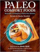 Julie Sull Mayfield - Paleo Comfort Foods: Homestyle Cooking for a Gluten-Free Kitchen - 9781936608935 - V9781936608935