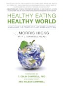 J. Morris Hicks - Healthy Eating, Healthy World - 9781936661046 - V9781936661046