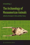 . Ed(S): Gotz, Christopher Markus; Emery, Kitty F. - Archaeology Of Mesoamerican Animals - 9781937040055 - V9781937040055