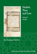 Christopher Melchert - Hadith, Piety, and Law - 9781937040499 - V9781937040499