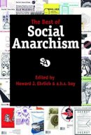 Howard J Ehrlich - The Best of Social Anarchism - 9781937276461 - V9781937276461