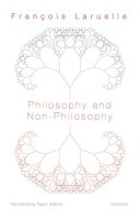 François Laruelle - Philosophy and Non-Philosophy - 9781937561123 - V9781937561123