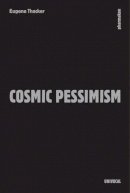 Eugene Thacker - Cosmic Pessimism - 9781937561475 - V9781937561475