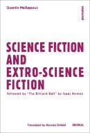 Quentin Meillassoux - Science Fiction and Extro-Science Fiction - 9781937561482 - V9781937561482