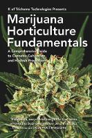 K Of Trichome Technologies - Marijuana Horticulture Fundamentals: A Comprehensive Guide to Cannabis Cultivation and Hashish Production - 9781937866341 - V9781937866341