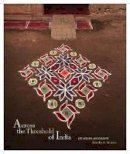 Martha A. Strawn - Across the Threshold of India: Art, Women, and Culture - 9781938086175 - V9781938086175