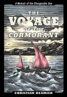 Christian Beamish - The Voyage of the Cormorant: A Memoir of the Changeable Sea - 9781938340666 - V9781938340666