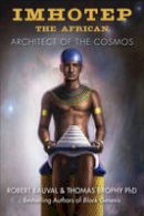 Robert Bauval - Imhotep the African: Architect of the Cosmos - 9781938875007 - V9781938875007