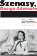 Akiko Busch - Szenasy, Design Advocate: Writings and Talks by Metropolis Magazine Editor Susan S. Szenasy - 9781938922398 - V9781938922398