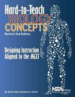 Susan B. Koba - Hard-to-Teach Biology Concepts: Designing Instruction Aligned to the NGSS - 9781938946486 - V9781938946486