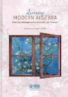 Joseph J. Rotman Al Cuoco - Learning Modern Algebra: From Early Attempts to Prove Fermat's Last Theorem (Maa Textbooks) (Mathematical Association of America Textbooks) - 9781939512017 - V9781939512017